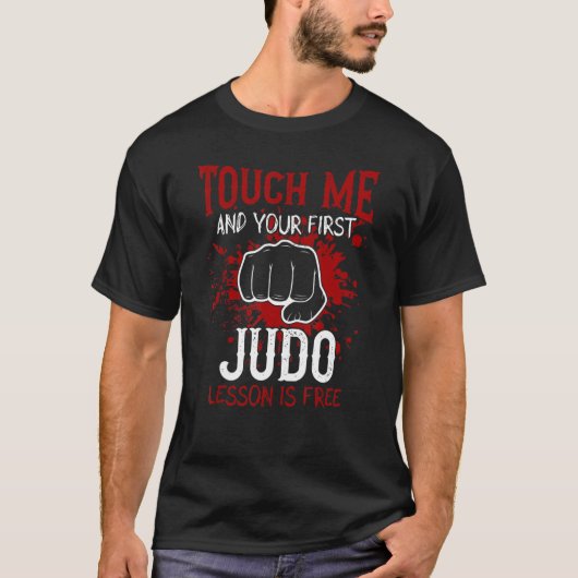 T-shirt Touchez-Moi Et Votre Première Leçon De Judo Est Gr (Devant)