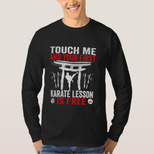 T-shirt Touchez-Moi Et Votre Première Leçon De Karaté Est