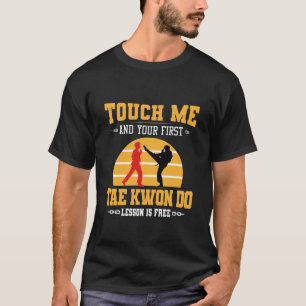 T-shirt Touchez-moi et votre première leçon de taekwondo e