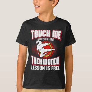 T-shirt Touchez-Moi Et Votre Première Leçon De Taekwondo E