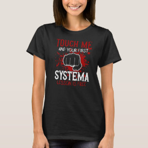 T-shirt Touchez-Moi Et Votre Première Leçon Systema Est Gr