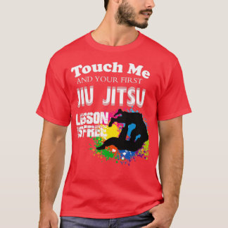 T-shirt Touchez-Moi Premier Jiu Jitsu Leçon Est Gratuit Es
