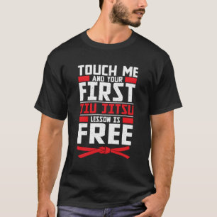 T-shirt Touchez-moi Premier Jiu Jitsu Leçon Est Libre Brés