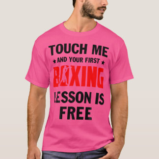 T-shirt Touchez-Moi Votre Première Leçon Est La Boxe De Bo