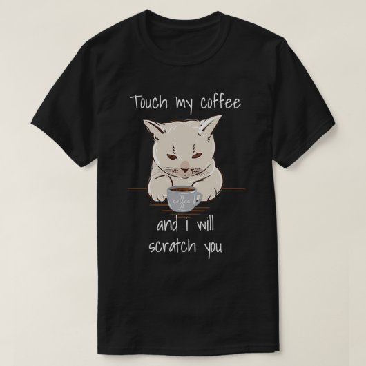 T-shirt Touchez Mon Café Drôle Amoureux de les chats de ca (Design devant)