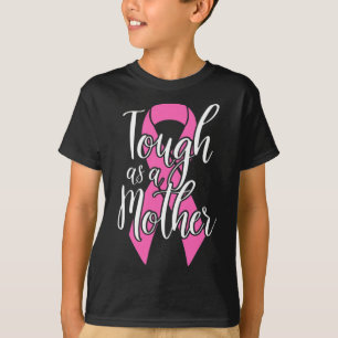 T-shirt Tough As A Mother - Amusant Cancer du sein Surviva