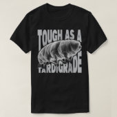 T-shirt Tough As A Tardigrade (Design devant)