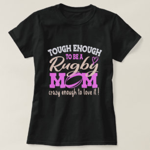 T-shirt Tough Crazy Rugby Maman, Maman Amant du Rugby Cade