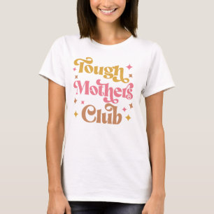 T-shirt Tough Mothers Club, Tough as as Mother, Strong Mom