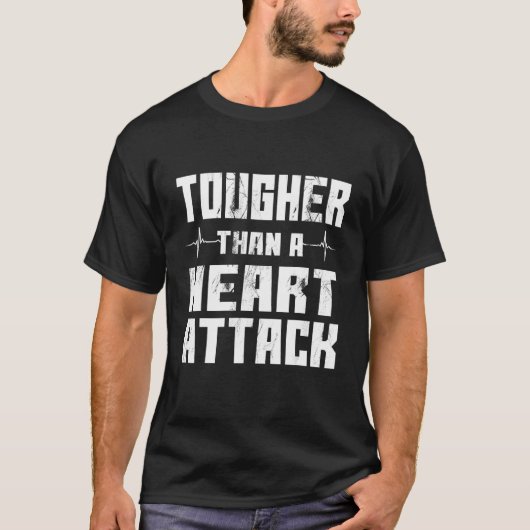 T-shirt Tougher Than A  Heart Attack Survivor (Devant)