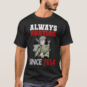T-shirt Toujours à la chasse depuis 2014