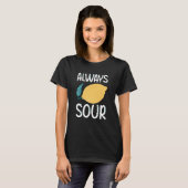 T-shirt Toujours aigre (Devant entier)