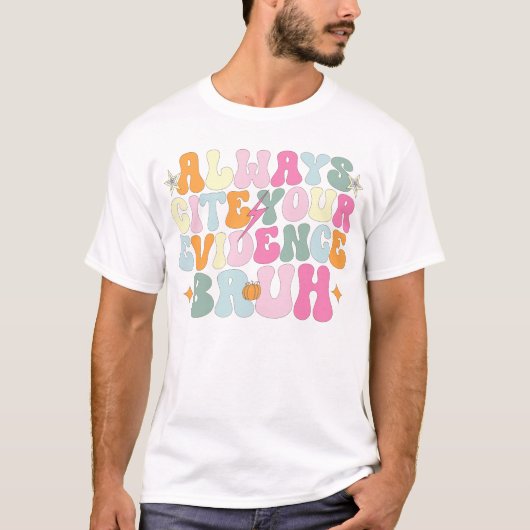 T-shirt Toujours Citer Votre Preuve Bruh Anglais Enseignan (Devant)