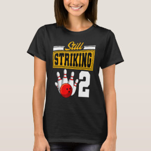 T-shirt Toujours en grève 2 Anniversaire Bowling Anniversa