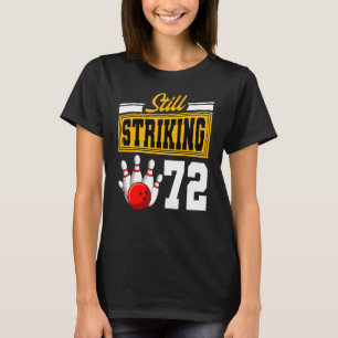T-shirt Toujours en grève 72 Anniversaire Bowling Annivers