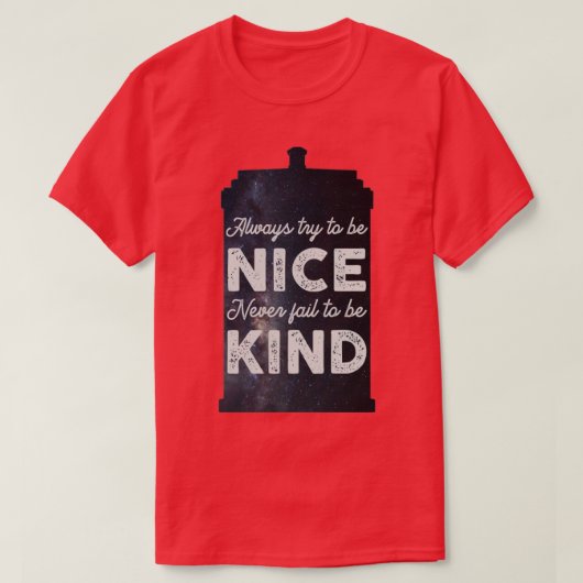 T-shirt Toujours essayer d'être Nice Ne jamais échouer à ê (Design devant)