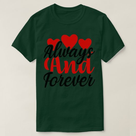 T-SHIRT TOUJOURS ET POUR TOUJOURS (Design devant)