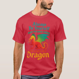 T-shirt Toujours être à vous à moins que vous puissiez êtr