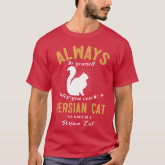 T-shirt Toujours être à vous, sauf si vous pouvez être un 