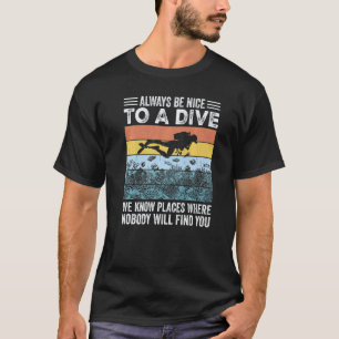 T-shirt Toujours Être Gentil Avec Une Plongée Nous Connais