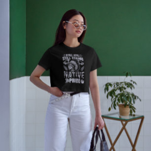 T-shirt Toujours Là, Encore Fort, Fierté Indigène