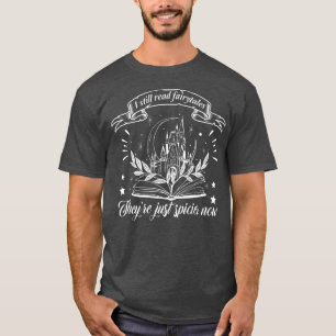 T-shirt Toujours lire les contes de fées Ils sont plus épi