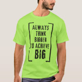 T-shirt Toujours penser plus grand pour atteindre Big (Devant)