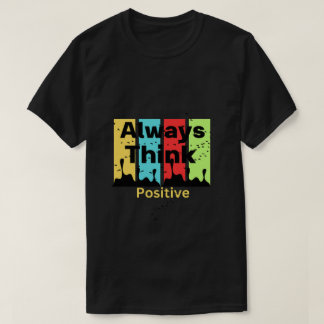 T-shirt Toujours Penser Positif Un Cadeau Parfait Pour T-s