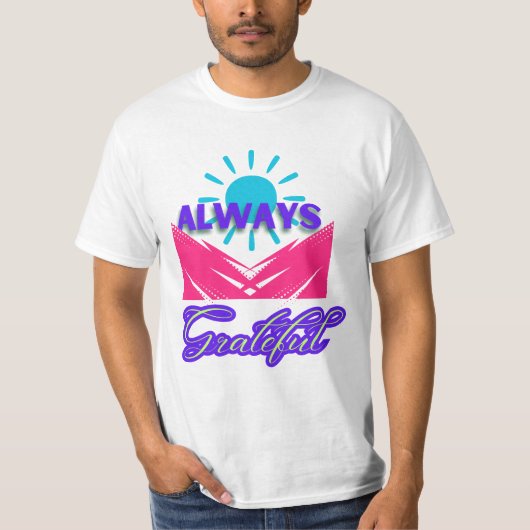 T-shirt Toujours reconnaissant (Devant)