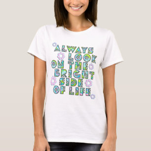 T-shirt toujours regarder le côté lumineux de la vie