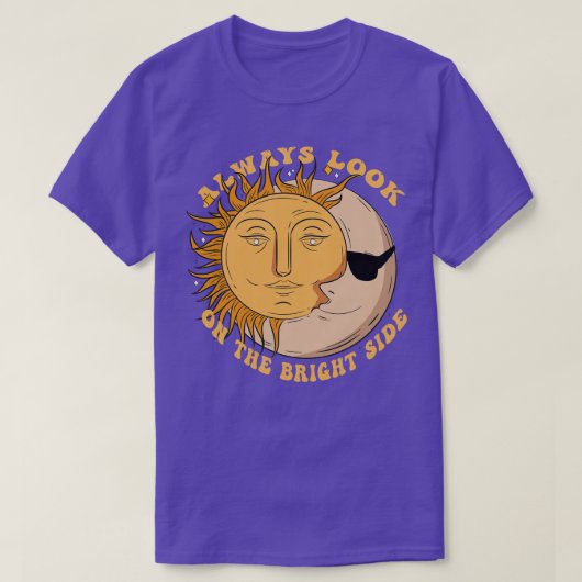 T-shirt Toujours regarder sur le côté lumineux de la lune (Design devant)