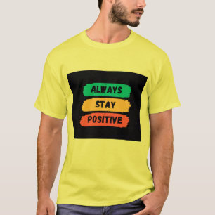 T-shirt Toujours rester positif