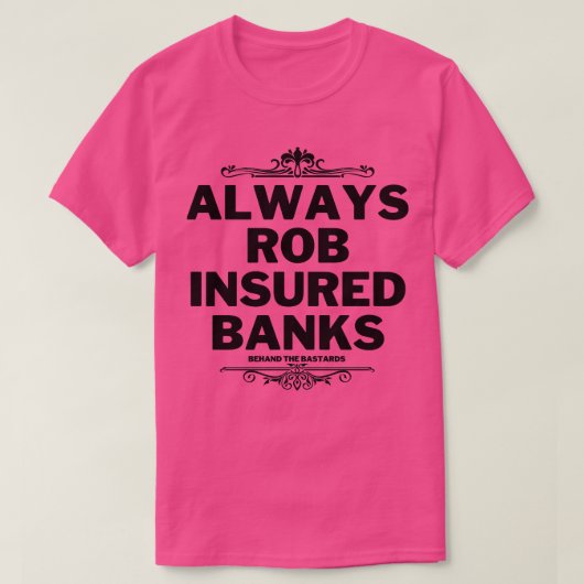 T-shirt Toujours Rob Banques assurées 2 (Design devant)