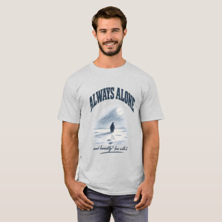 T-shirt Toujours Seul Et Honnêtement Bien Avec Ça Chemise