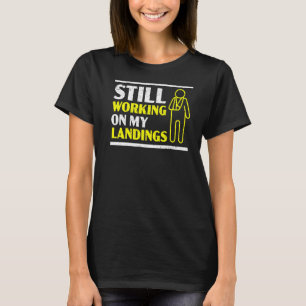 T-shirt Toujours Travailler Sur Mes Débarquements Bras Cas