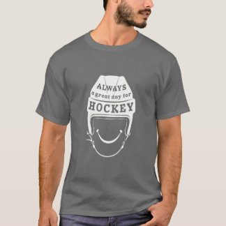T-shirt Toujours un grand jour pour le hockey