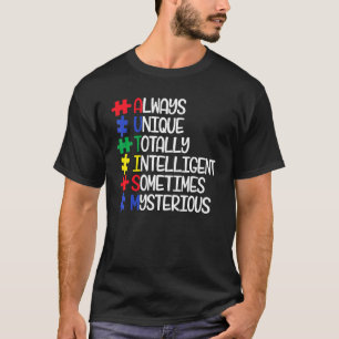 T-shirt Toujours Unique Totalement Intelligent Parfois Mys