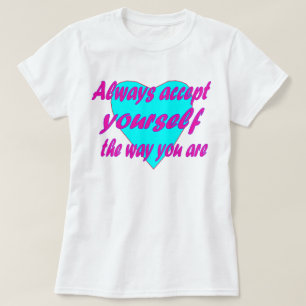 T-shirt Toujours vous accepter comme vous êtes plus de tai