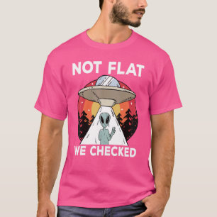 T-shirt Tour de la Terre pas plat Nous avons vérifié sur l