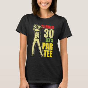 T-shirt Tourné 30 Let's Par Golf Lecteur Golfing Driver