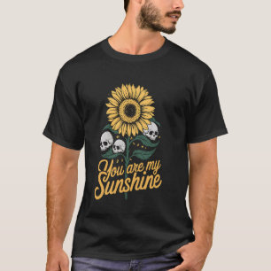 T-shirt Tournesol Crâne Vous Êtes Mon Sunshine Gothique Fl