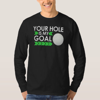 T-shirt Tournoi de golf Your Hole Is My Goal Amusement Gol