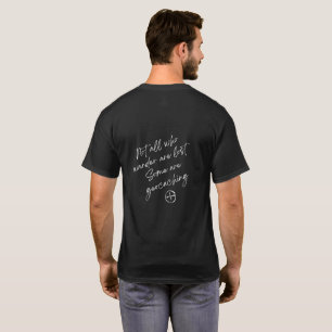 T-shirt Tous ceux qui errent ne sont pas perdus, certains 