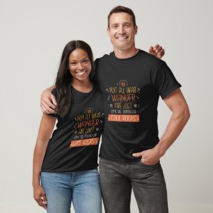 T-shirt Tous Ceux Qui Se Promènent Ne Sont Pas Perdus À La