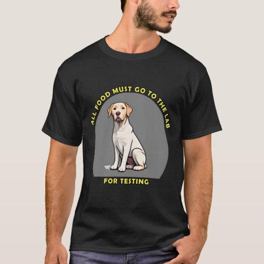 T-shirt Tous les aliments doivent aller au Laboratoire pou (Devant)