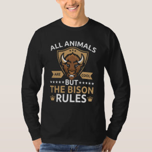 T-shirt Tous les animaux sont cool mais le bison règne tau