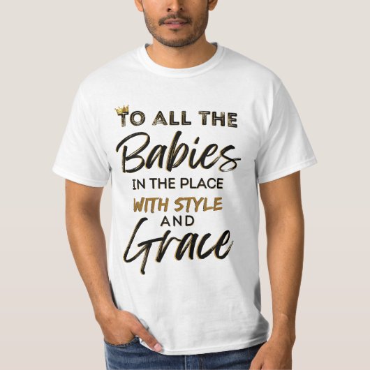 T-shirt Tous les bébés dans l'endroit avec style & Grace R (Devant)