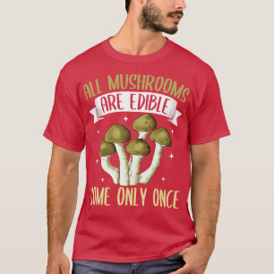 T-shirt Tous les champignons sont comestibles, certains se