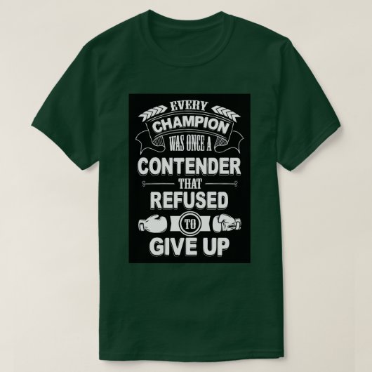 T-shirt Tous les champions se sont vu refuser 1 (Design devant)
