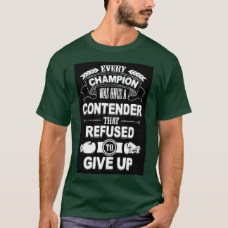 T-shirt Tous les champions se sont vu refuser 1